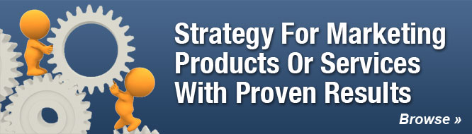 Strategy For Marketing Products Or Services With Proven Results