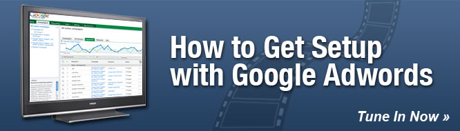 How to Get Setup with Google Adwords