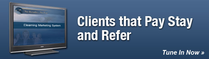 Clients that Pay, Stay and Refer