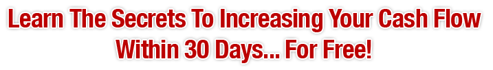 Give Your Prospects The Secrets To Increasing Their Cash Flow Within 10 Days... For FREE!