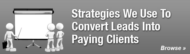 Strategies We Use To Convert Leads Into Paying Clients