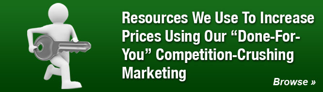 Resources We Use To Increase Prices Using Our 'Done-For-You' Competition-Crushing Marketing