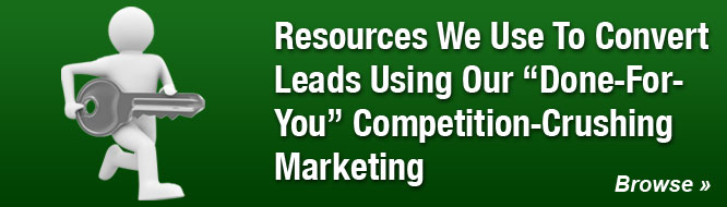 Resources We Use To Convert Leads Using Our 'Done-For-You' Competition-Crushing Marketing
