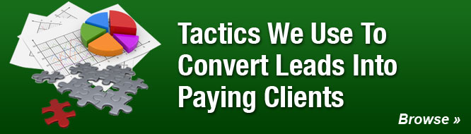Tactics We Use To Convert Leads Into Paying Clients