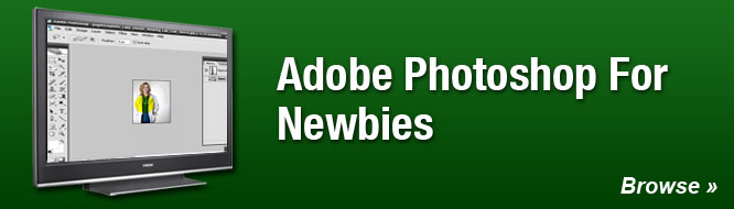 Adobe Photoshop For Newbies