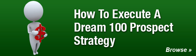 How To Execute A Dream 100 Prospect Strategy