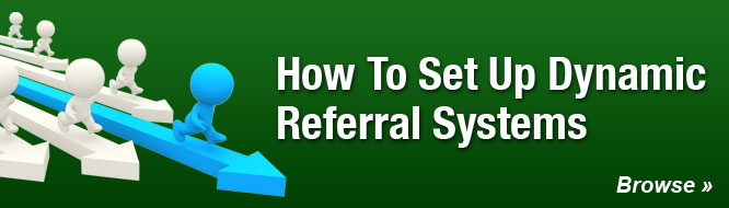 How To Set Up Dynamic Referral Systems